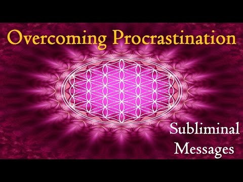Overcoming Procrastination - Get Things Done | Subliminal Messages Binaural Beats