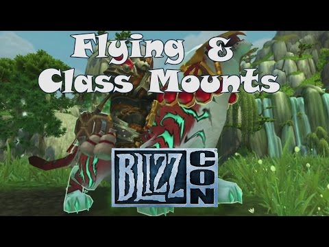 7.2 Flying and Class Mounts Info & Footage - BLIZZCON 2016 [World of Warcraft]