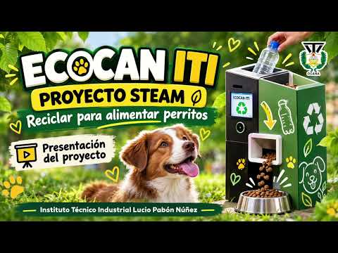 🐾 ECOCAN ITI | Proyecto STEAM con corazón 💚♻️