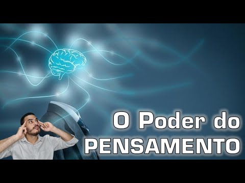 O nosso Pensamento cria a vida que procuramos - Importância dos bons pensamentos. Visão Espírita.
