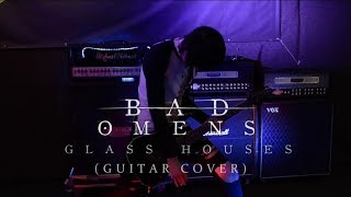 BAD OMENS - Glass Houses (Guitar Cover)