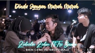 Download lagu DINDA (JANGAN MARAH-MARAH) BY TRI SUAKA FT ZINIDIN ZIIDAN mp3