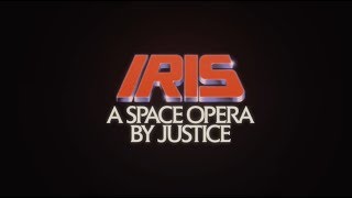 IRIS : A Space Opera by Justice (Teaser)