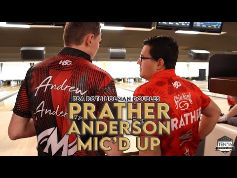 Kris Prather & Andrew Anderson | Mic'd Up | PBA Roth Holman Doubles | Ten Pin Life