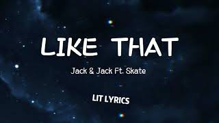 Jack &amp; Jack - Like That ( LYRICS ) Ft. Skate | &quot; Got Me Going Mad , When You Dress Like That &quot;