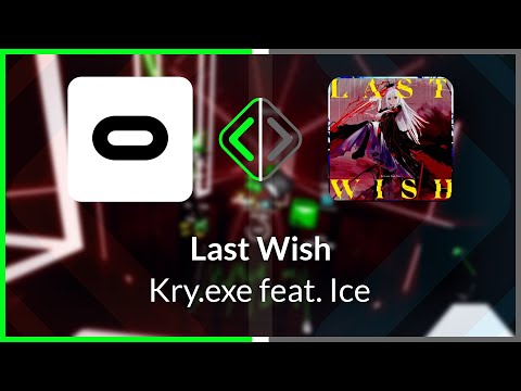 Beat Saber | eric3dee | Kry.exe feat. Ice - Last Wish [Ex+] BE FC (SS #1) | SS 96.55% 597.04PP
