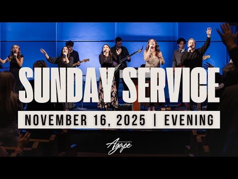 Evening Service | November 16, 2025 | Agape Church OC
