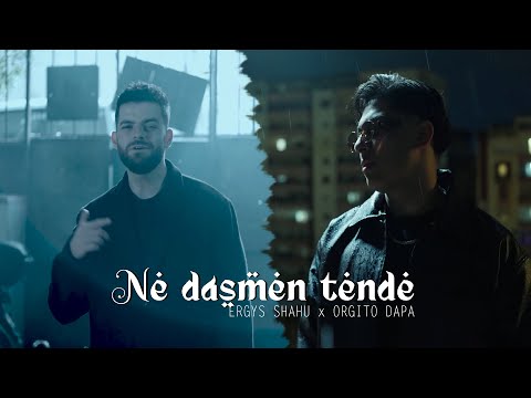 Ergys Shahu x Orgito Dapa - Ne dasmen tende