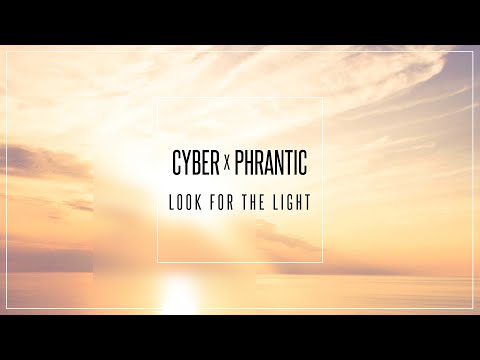 Cyber & Phrantic - Look For The Light (Official Video Clip)