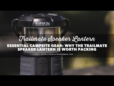 Essential Campsite Gear: Why the Trailmate Speaker Lantern Is Worth Packing