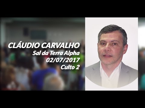 02.07.2017 - Culto 2 - Cláudio Carvalho