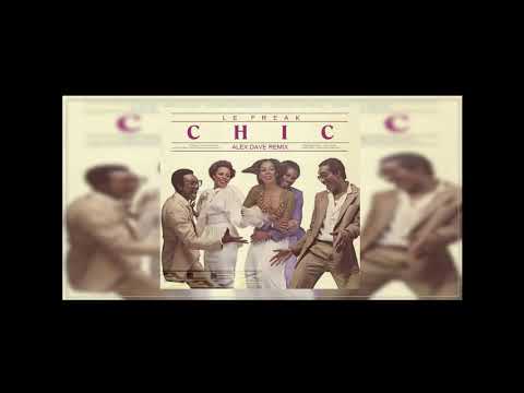 Chic -  Le Freak | Alex Dave Remix |