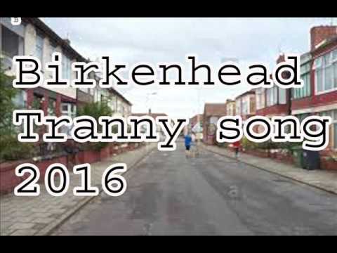 Birkenhead Tranny Song (2016)