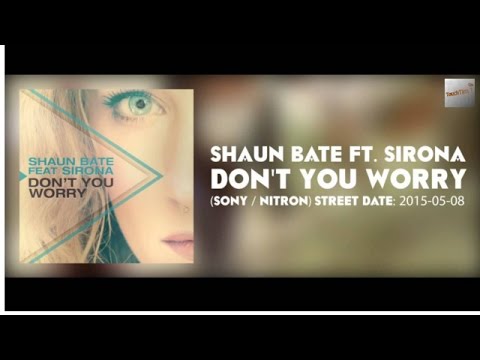 Shaun Bate ft. Sirona - Don't You Worry (Official Musik HD)