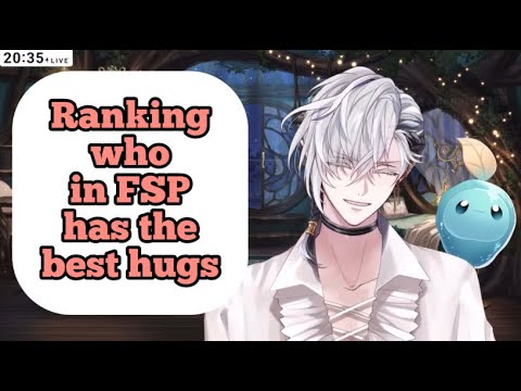 [Rating who in FSP has the best hugs]