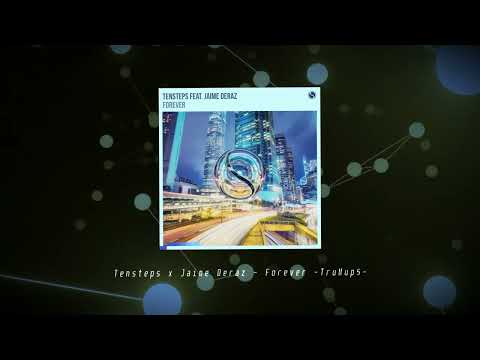 Tensteps & Jaime Deraz - Forever (TruMup$ Remix)