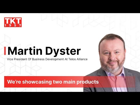 Martin Dyster, Telos Alliance: We’re showcasing two main products