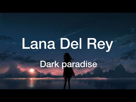 Lana Del Rey - Dark Paradise (Lyrics)