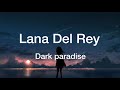 Lana Del Rey Dark Paradise Lyrics
