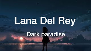 Lana Del Rey - Dark Paradise (Lyrics)
