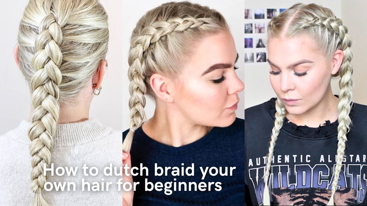 How To Dutch Braid Your Own Hair as A Complete Beginner – 5 Tutorials in 1