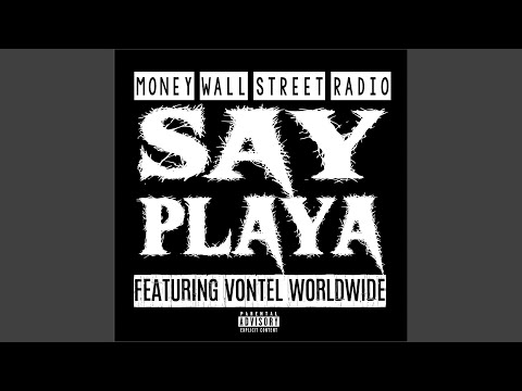 Say Playa (feat. Vontel Worldwide)