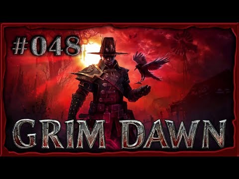 🗝 Grim Dawn #048 Wir brauchen dringend Stoff! (Lvl 32) [deutsch] [Let's Play]