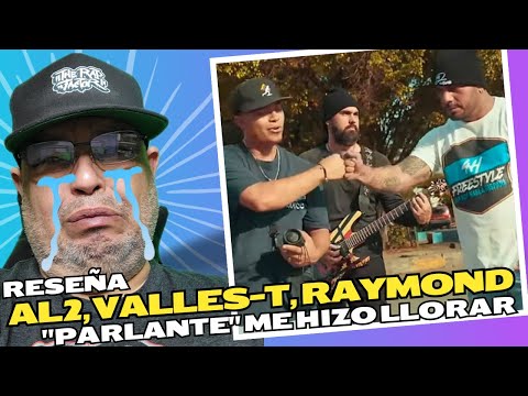 AL2 , VALLES-T & RAYMOND DANIEL "PARLANTE" (VIDEO RESEÑA)