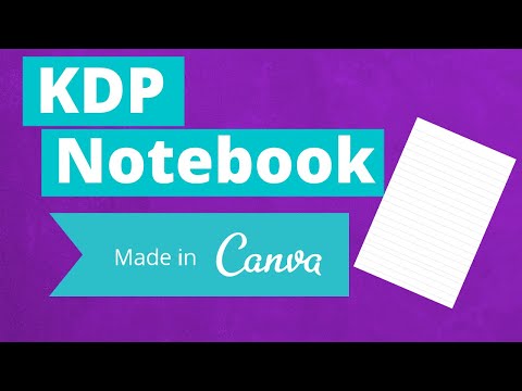 How To Create A Notebook In Canva | For Using With KDP...