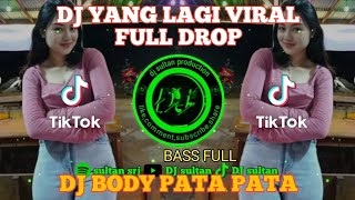 Download lagu DJ FULL DROP 🔥 BODY PATA PATA  BASS FULL VIRAL TIKTOK  mp3