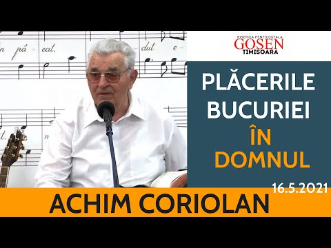 Plăcerile bucuriei în Domnul - Achim Coriolan | Gosen 16.5.2021 dum seara