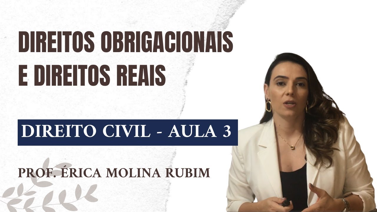 AULA 3 - DIREITOS OBRIGACIONAIS E DIREITOS REAIS