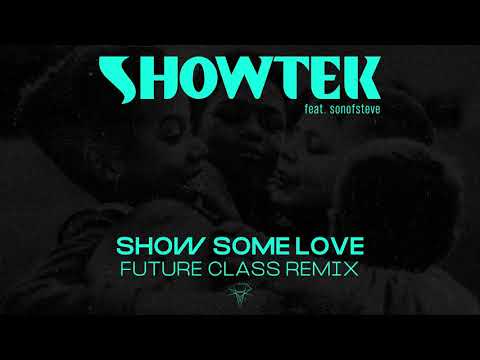 Showtek feat. sonofsteve - Show Some Love (Future Class Remix)