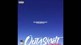 Outasight  - Do Something Crazy (Feat. Cook Classics)