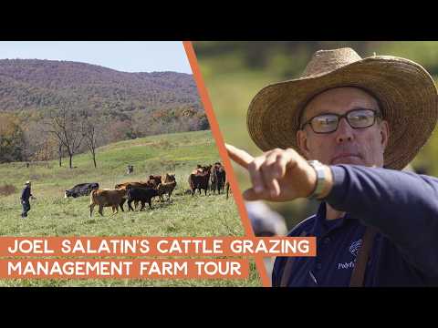 The Ultimate Farm Tour: Smart Cattle Grazing Management with Joel Salatin