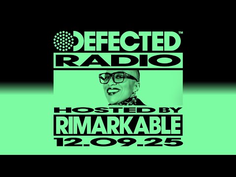 Defected Radio Show Hosted by Rimarkable 12.09.25