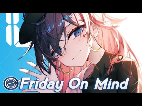 Friday On My Mind (Nightcore) - Klaas & Bella X
