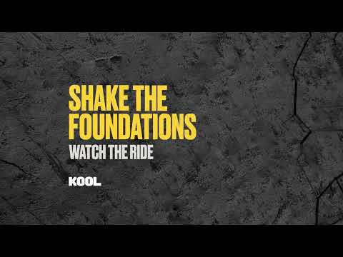 Watch The Ride - Shake The Foundations