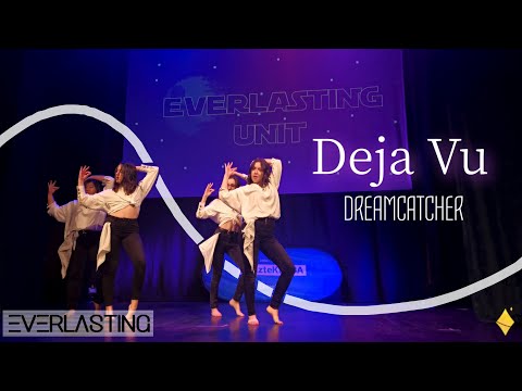 [STAGE] Deja Vu (DREAMCATCHER) - Dance Cover / Everlasting Unit