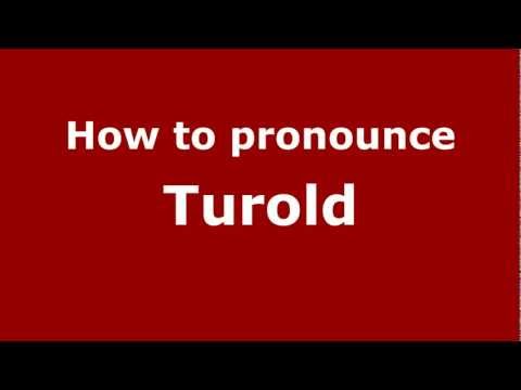 How to Pronounce Turold - PronounceNames.com