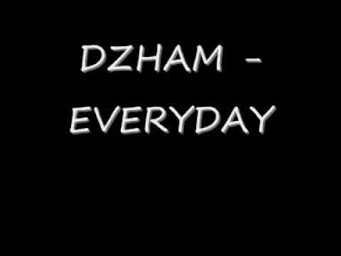 DZHAM   EVERYDAY