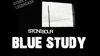 Stone Sour - Blue Study (Tradução)