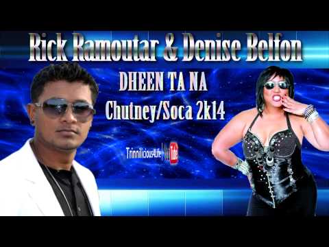 Rick Ramoutar & Denise Belfon - DHEEN TA NA [ Chutney/Soca 2k14 ] BRAND NEW RELEASE