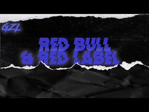 RED BULL & RED LABEL - GZL @kalebdimasibaby @AlejoIsakk