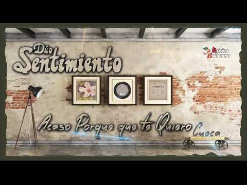 Duo Sentimiento / Acaso por que te quiero