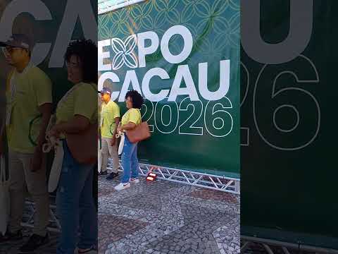 #ilheusbahia -Expo Cacau 2026(Agricultores de Ituberá, Itabuna, Ubaitaba, Uruçuca, Serra Grande...)
