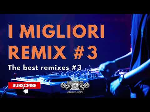 I MIGLIORI REMIX DI SEMPRE | BEST REMIXES OF ALL TIME #3 | THE REAL SOUND