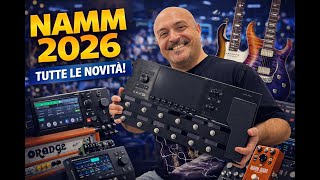 NAMM 2026: tutte le novità (o quasi!) su Modeler, Pedali, Ampli e Chitarre