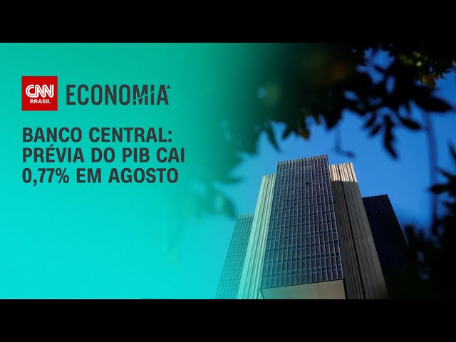 Prévia do PIB cai 0,77% em agosto, diz Banco Central | LIVE CNN