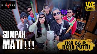 Download lagu SUMPAH MATI [FIVE MINUTES] -  SKA 86 feat REKA PUTRI | UYE tone MUSIC VIDEO mp3